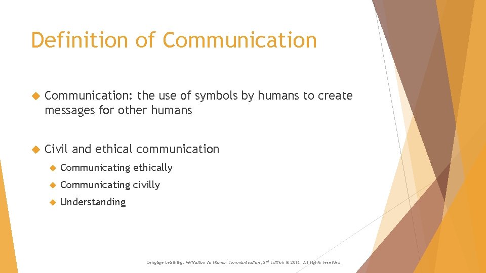 Definition of Communication: the use of symbols by humans to create messages for other Definition of Communication: the use of symbols by humans to create messages for other