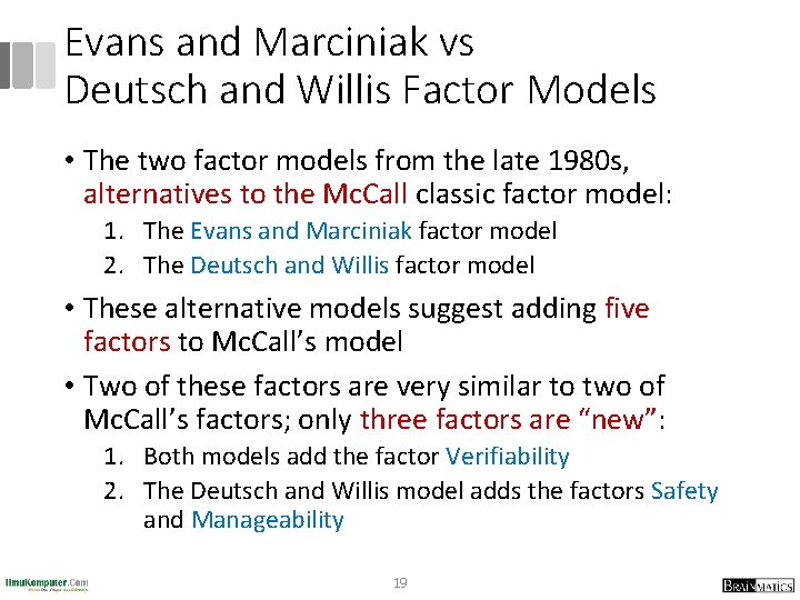 Evans and Marciniak vs Deutsch and Willis Factor Models • The two factor models