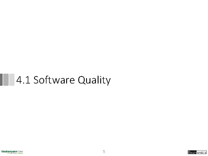 4. 1 Software Quality 5 