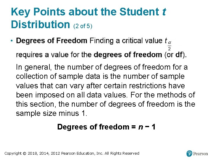 Key Points about the Student t Distribution (2 of 5) In general, the number