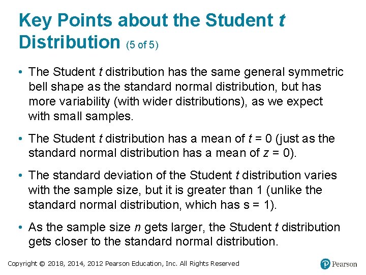 Key Points about the Student t Distribution (5 of 5) • The Student t