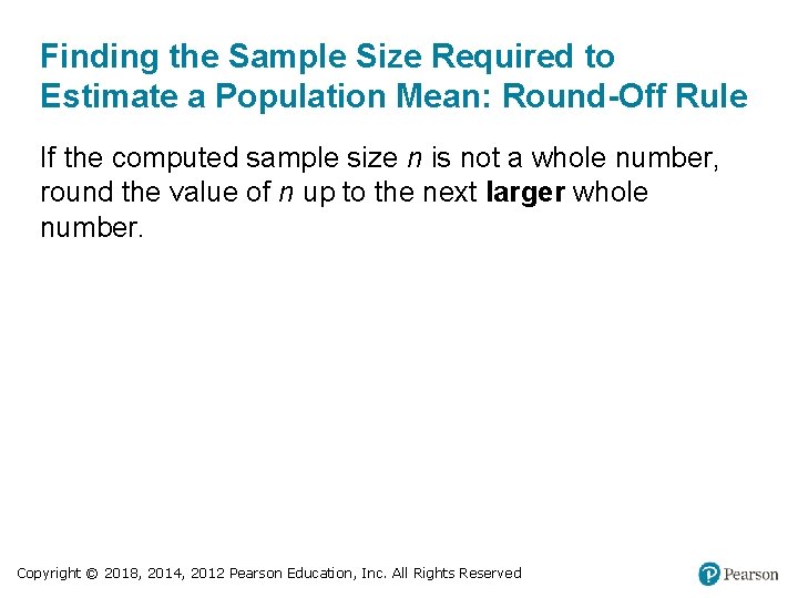 Finding the Sample Size Required to Estimate a Population Mean: Round-Off Rule If the