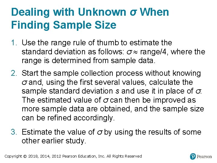 Dealing with Unknown σ When Finding Sample Size 1. Use the range rule of