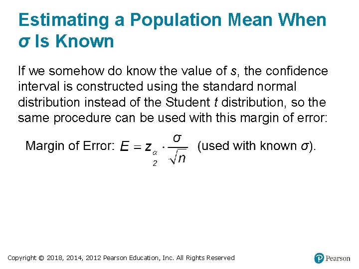 Estimating a Population Mean When σ Is Known If we somehow do know the