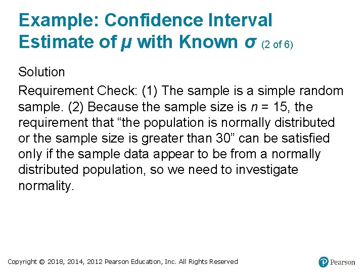 Example: Confidence Interval Estimate of µ with Known σ (2 of 6) Solution Requirement