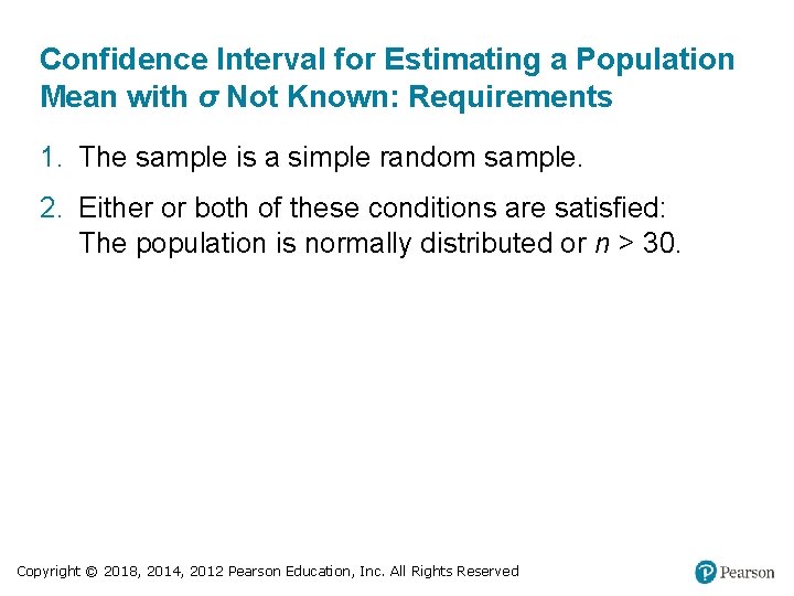 Confidence Interval for Estimating a Population Mean with σ Not Known: Requirements 1. The