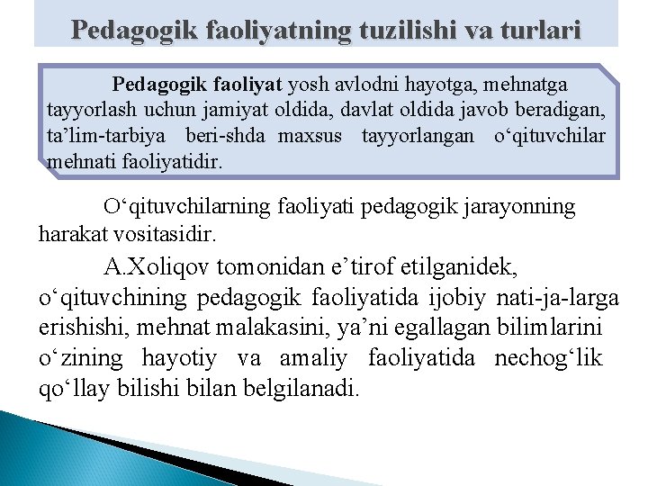 Pedagogik faoliyatning tuzilishi va turlari Pedagogik faoliyat yosh avlodni hayotga, mehnatga tayyorlash uchun jamiyat