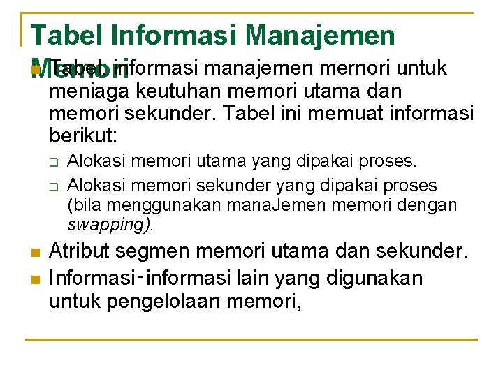 Tabel Informasi Manajemen n Tabel. informasi manajemen mernori untuk Memori meniaga keutuhan memori utama