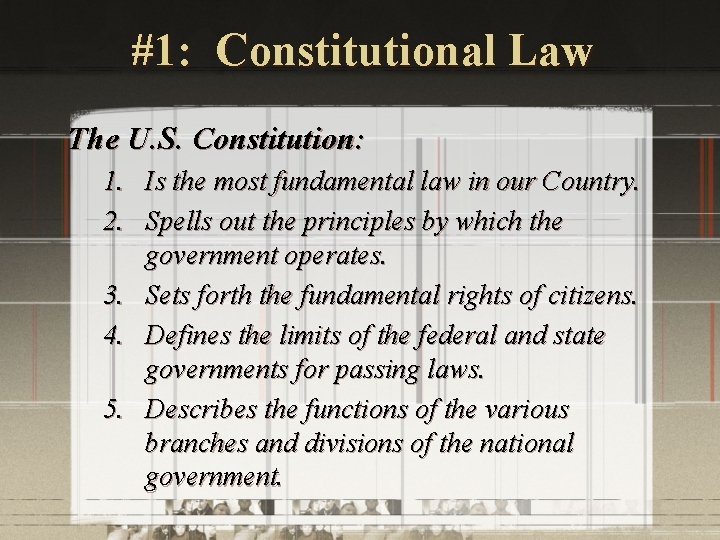#1: Constitutional Law The U. S. Constitution: 1. Is the most fundamental law in
