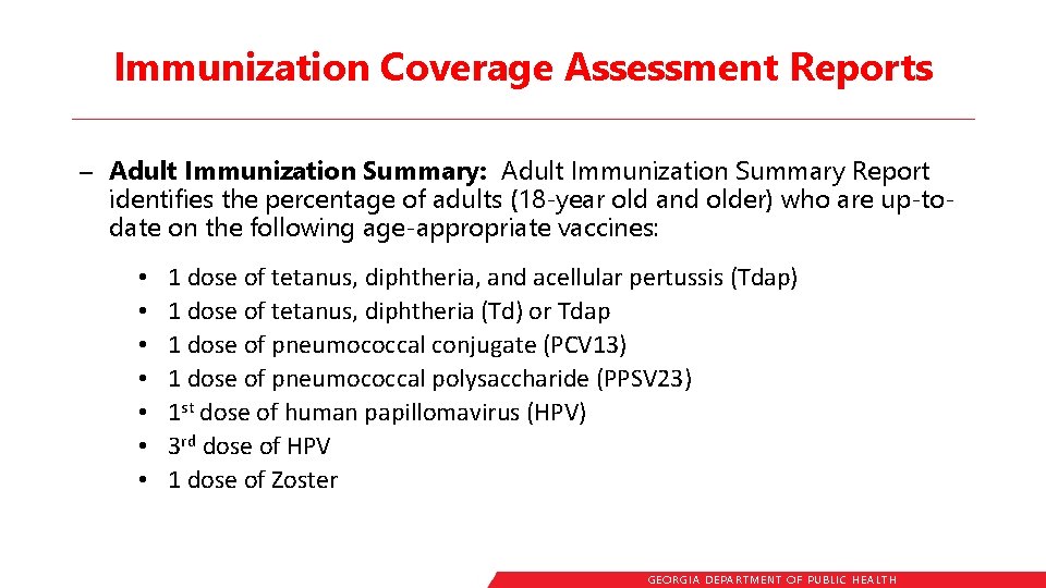 Immunization Coverage Assessment Reports – Adult Immunization Summary: Adult Immunization Summary Report identifies the