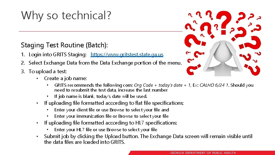 Why so technical? Staging Test Routine (Batch): 1. Login into GRITS Staging: https: //www.