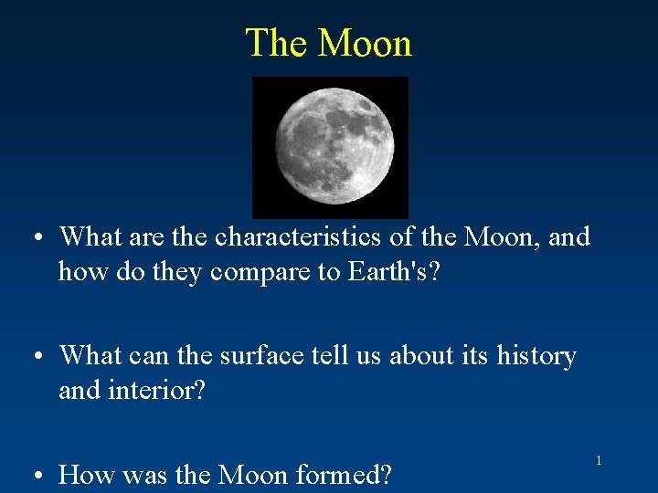 The Moon • What are the characteristics of the Moon, and how do they