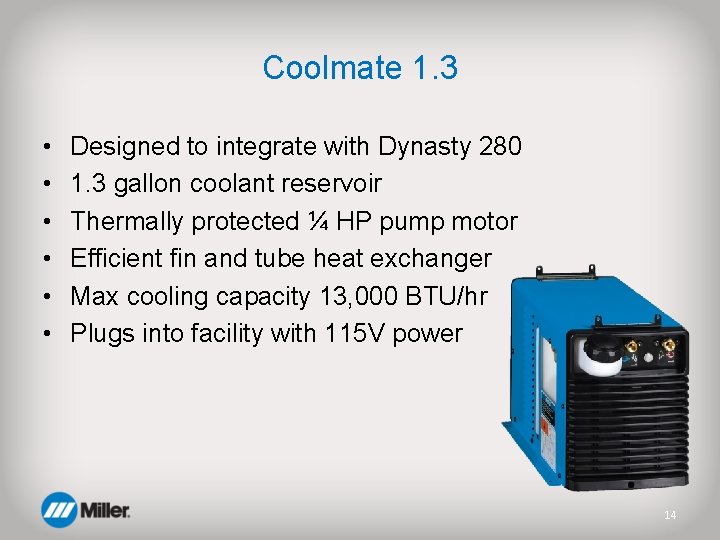 Coolmate 1. 3 • • • Designed to integrate with Dynasty 280 1. 3