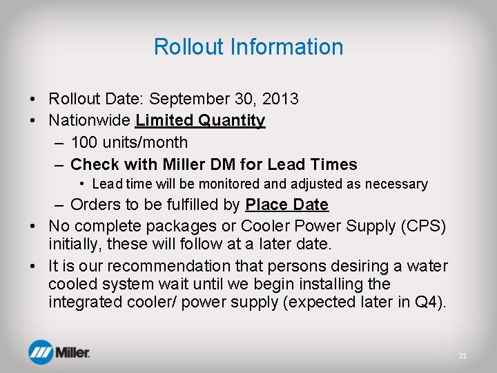 Rollout Information • Rollout Date: September 30, 2013 • Nationwide Limited Quantity – 100