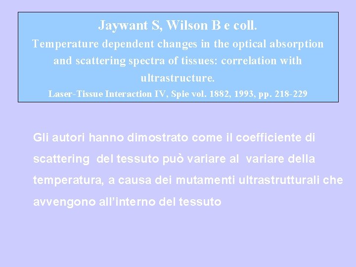 Jaywant S, Wilson B e coll. Temperature dependent changes in the optical absorption and