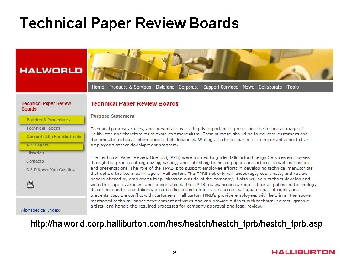 Technical Paper Review Boards http: //halworld. corp. halliburton. com/hestch/hestch_tprb. asp 25 