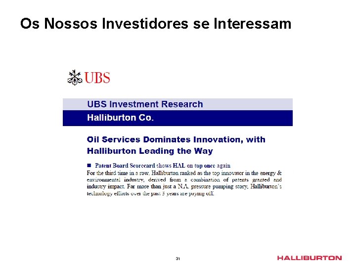 Os Nossos Investidores se Interessam 31 