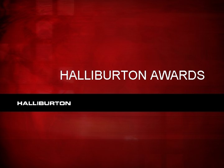 HALLIBURTON AWARDS 
