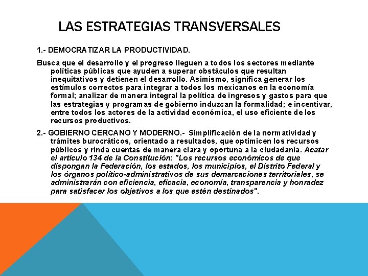 LAS ESTRATEGIAS TRANSVERSALES 1. - DEMOCRATIZAR LA PRODUCTIVIDAD. Busca que el desarrollo y el