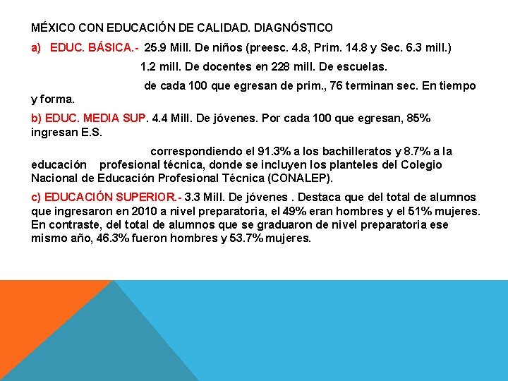 MÉXICO CON EDUCACIÓN DE CALIDAD. DIAGNÓSTICO a) EDUC. BÁSICA. - 25. 9 Mill. De