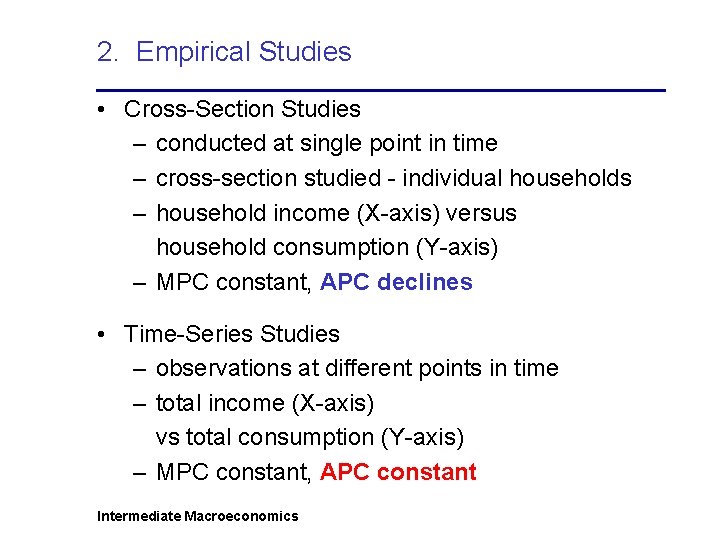 2. Empirical Studies • Cross-Section Studies – conducted at single point in time –