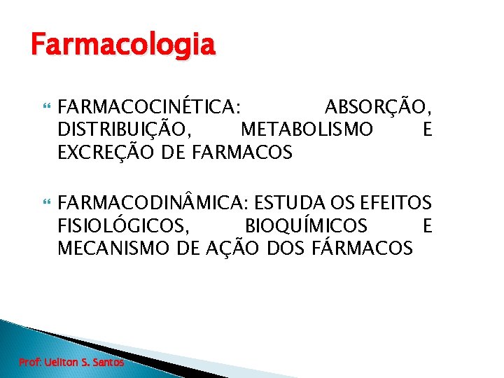 Farmacologia FARMACOCINÉTICA: ABSORÇÃO, DISTRIBUIÇÃO, METABOLISMO E EXCREÇÃO DE FARMACOS FARMACODIN MICA: ESTUDA OS EFEITOS