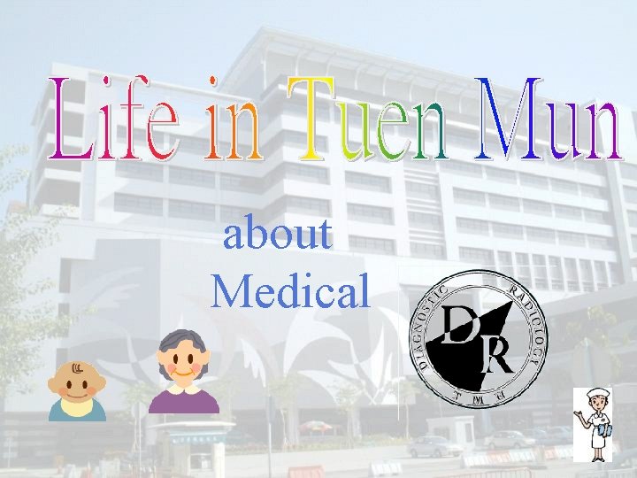  about Medical 