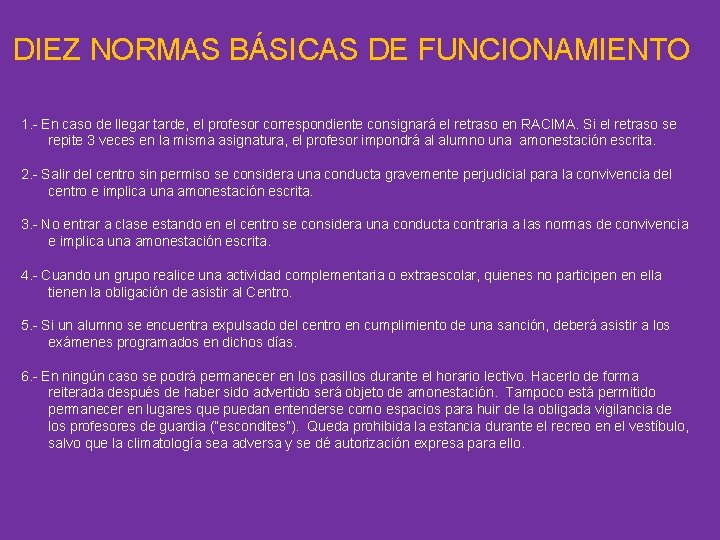 DIEZ NORMAS BÁSICAS DE FUNCIONAMIENTO 1. - En caso de llegar tarde, el profesor