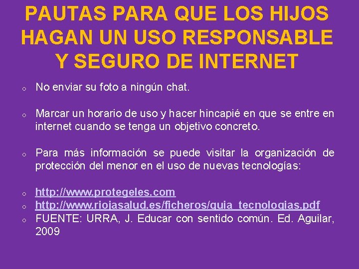 PAUTAS PARA QUE LOS HIJOS HAGAN UN USO RESPONSABLE Y SEGURO DE INTERNET o