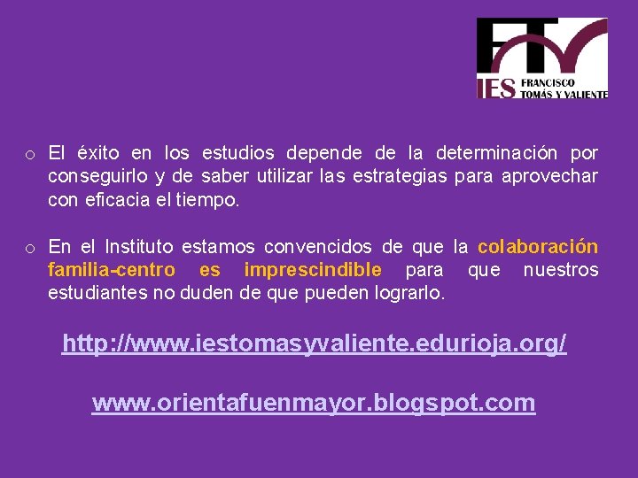 o El éxito en los estudios depende de la determinación por conseguirlo y de