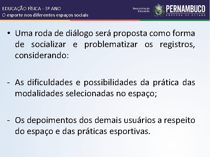 EDUCAÇÃO FÍSICA - 3º ANO O esporte nos diferentes espaços sociais • Uma roda