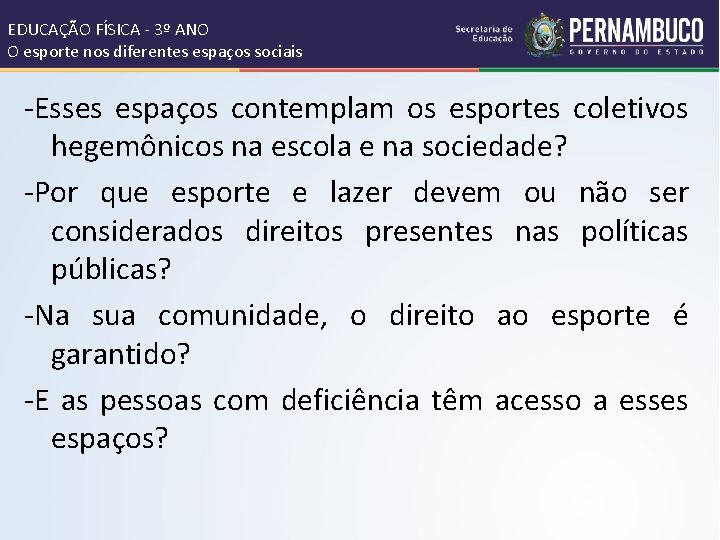 EDUCAÇÃO FÍSICA - 3º ANO O esporte nos diferentes espaços sociais -Esses espaços contemplam