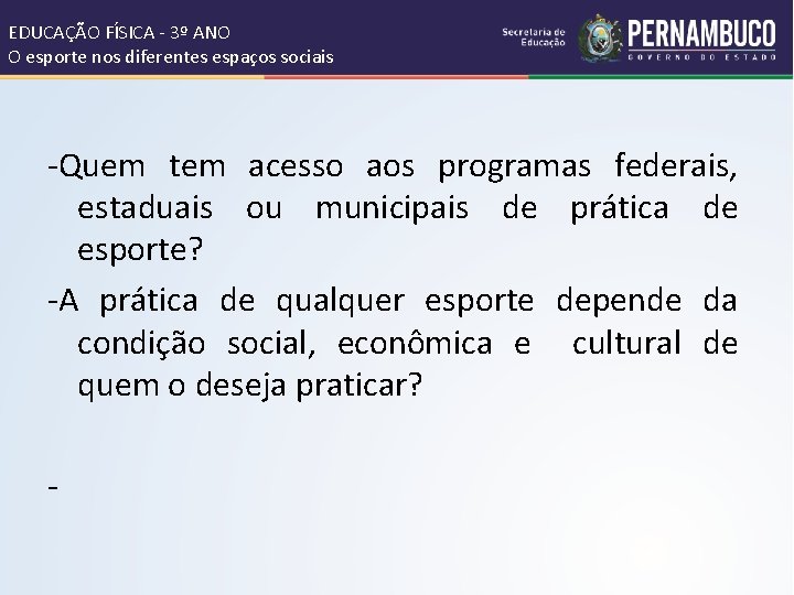 EDUCAÇÃO FÍSICA - 3º ANO O esporte nos diferentes espaços sociais -Quem tem acesso