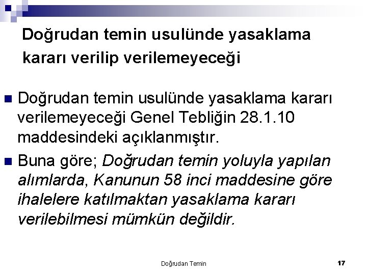 Doğrudan temin usulünde yasaklama kararı verilip verilemeyeceği Doğrudan temin usulünde yasaklama kararı verilemeyeceği Genel