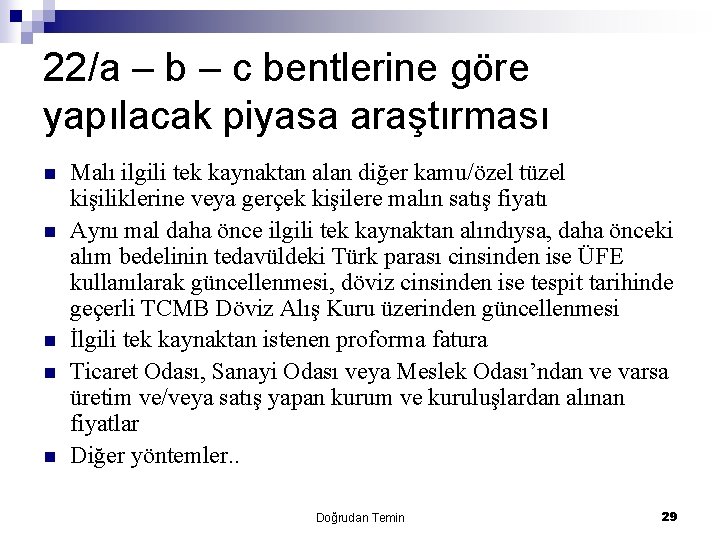 22/a – b – c bentlerine göre yapılacak piyasa araştırması n n n Malı