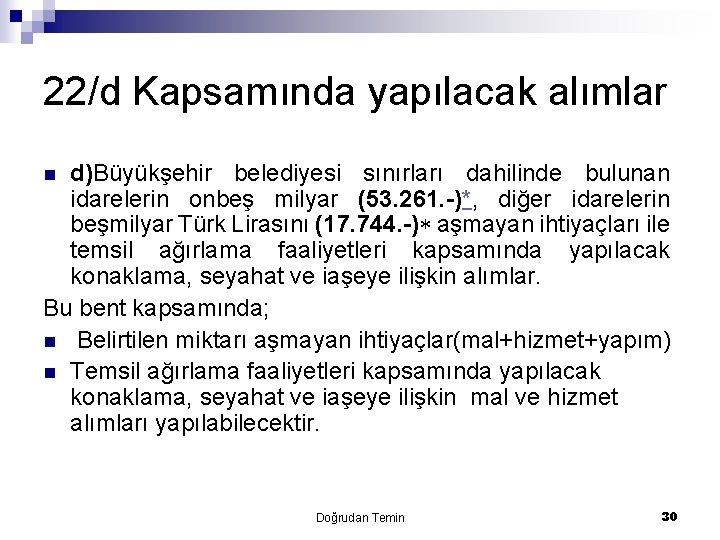 22/d Kapsamında yapılacak alımlar d)Büyükşehir belediyesi sınırları dahilinde bulunan idarelerin onbeş milyar (53. 261.