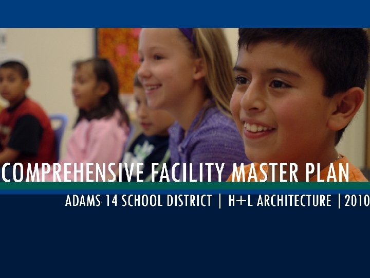 Adams 14 School District Facilities Master Plan 