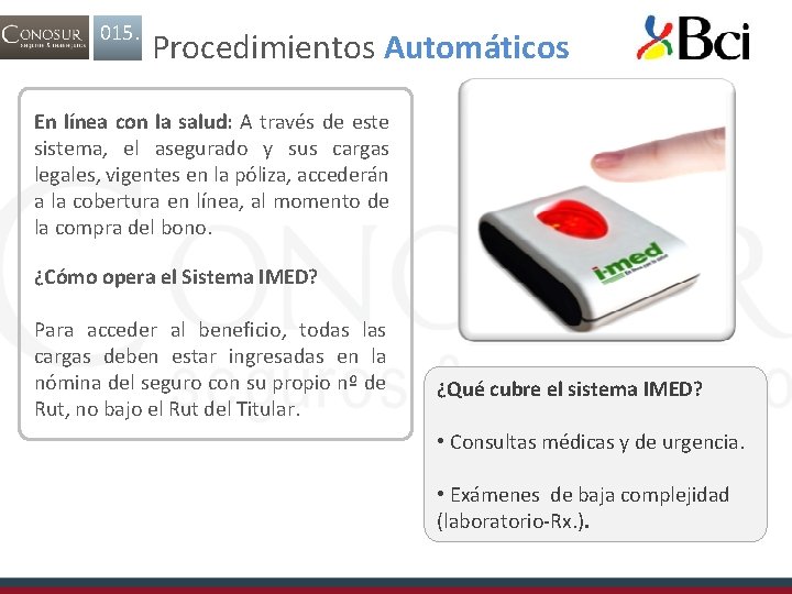 015. Procedimientos Automáticos En línea con la salud: A través de este sistema, el