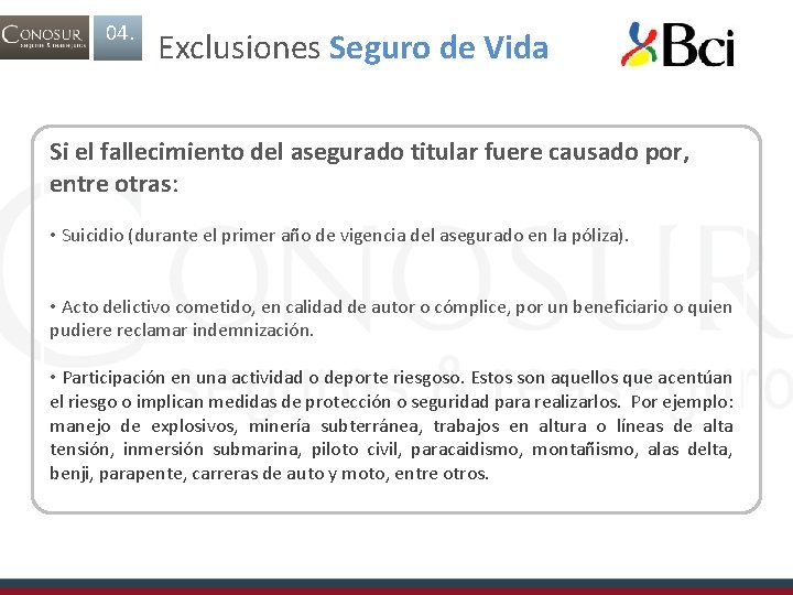 04. Exclusiones Seguro de Vida Si el fallecimiento del asegurado titular fuere causado por,