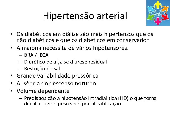Hipertensão arterial • Os diabéticos em diálise são mais hipertensos que os não diabéticos