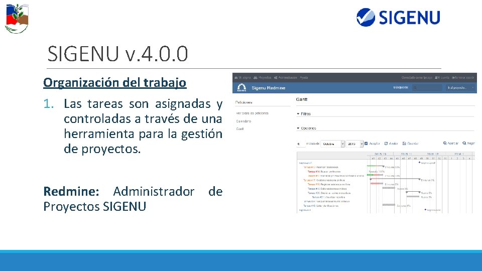 SIGENU v. 4. 0. 0 Organización del trabajo 1. Las tareas son asignadas y