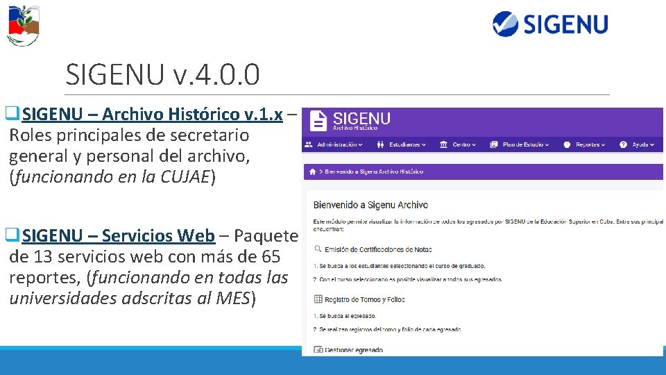 SIGENU v. 4. 0. 0 q. SIGENU – Archivo Histórico v. 1. x –