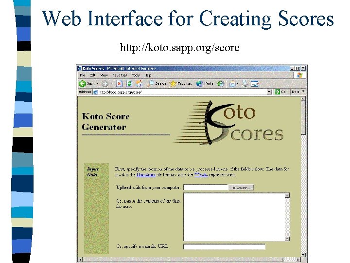 Web Interface for Creating Scores http: //koto. sapp. org/score 