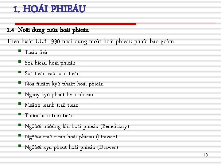 1. HOÁI PHIEÁU 1. 4 Noäi dung cuûa hoái phieáu Theo luaät ULB 1930