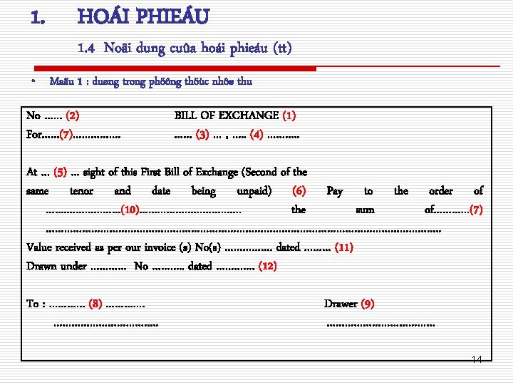 1. HOÁI PHIEÁU 1. 4 Noäi dung cuûa hoái phieáu (tt) • Maãu 1