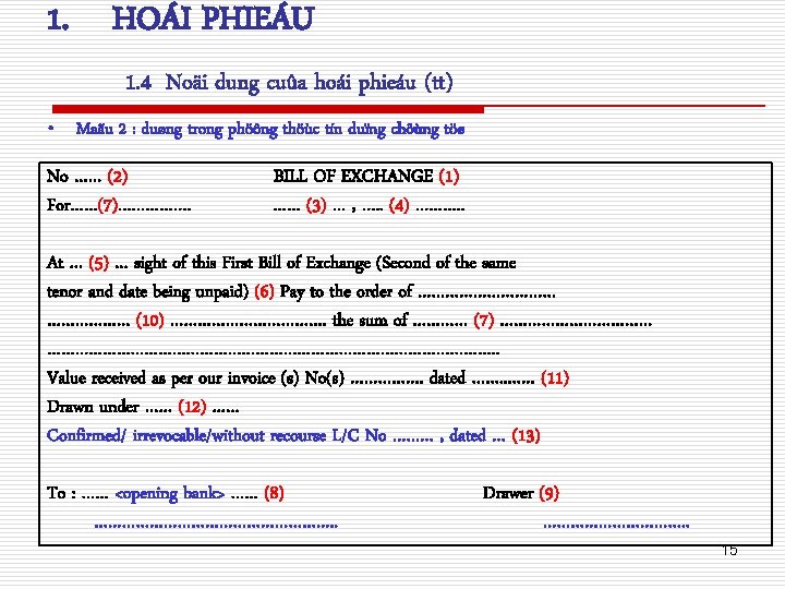 1. HOÁI PHIEÁU 1. 4 Noäi dung cuûa hoái phieáu (tt) • Maãu 2