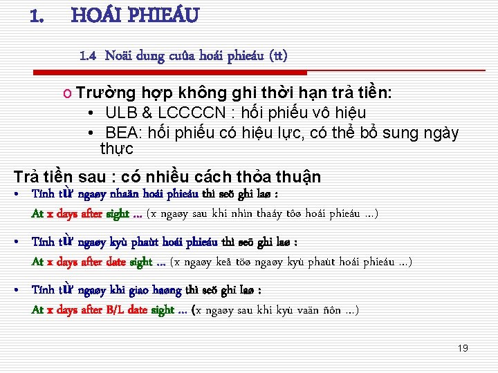 1. HOÁI PHIEÁU 1. 4 Noäi dung cuûa hoái phieáu (tt) o Trường hợp