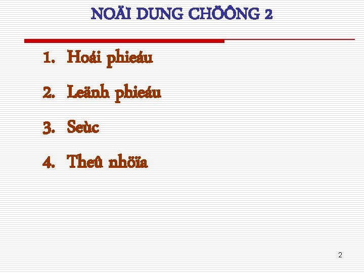 NOÄI DUNG CHÖÔNG 2 1. 2. 3. 4. Hoái phieáu Leänh phieáu Seùc Theû