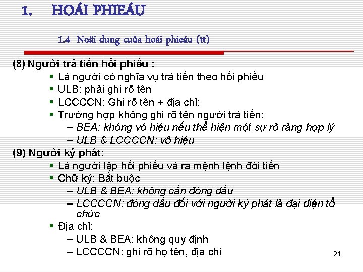 1. HOÁI PHIEÁU 1. 4 Noäi dung cuûa hoái phieáu (tt) (8) Người trả