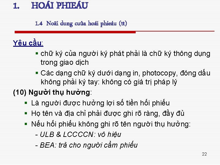 1. HOÁI PHIEÁU 1. 4 Noäi dung cuûa hoái phieáu (tt) Yêu cầu: §